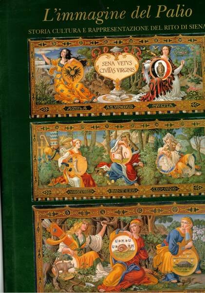 L'immagine del Palio; storia cultura e rappresentazione del rito di …