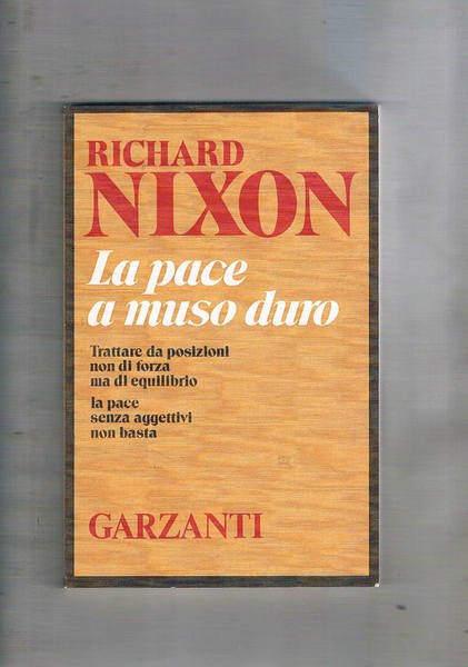 La pace a muso duro. Trattare da posizioni non di …