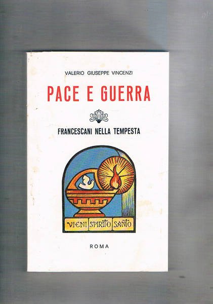 Pace e guerra. Francescani nella tempesta. (durante la guerra nella …