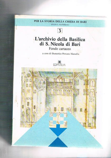 L'archivio della Basilica di S. Nicola di Bari. Fondo cartaceo.