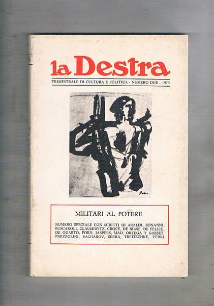 La Destra rivista trimestrale internazionale di cultura e politica, che annovera nel comitato intrernazionale: Ernst Jünger, Giuseppe Prezzolini, ecc. Disponiamo dell'anno 1975. del secondo e terzo trimestre. Contenti due speciali Militari al potere e élite e/o oligarchia.