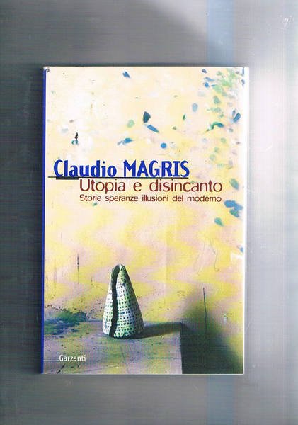 Utopia e disincanto. Saggi (1974-1998).