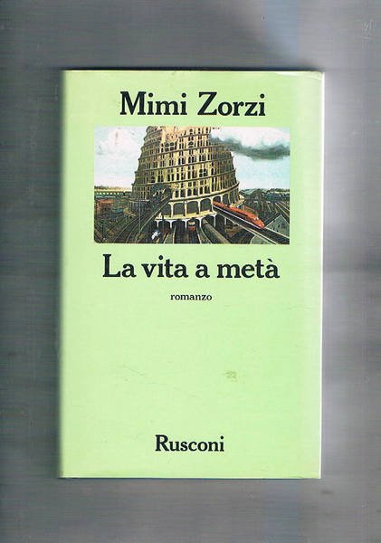 La vita a metà. Romanzo.