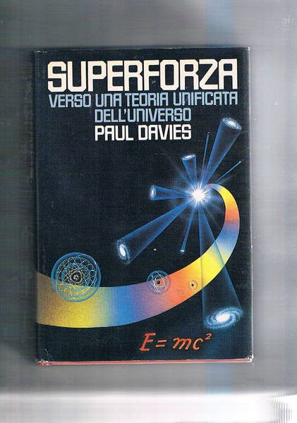 Superforza verso una teoria unifacata dell'universo.