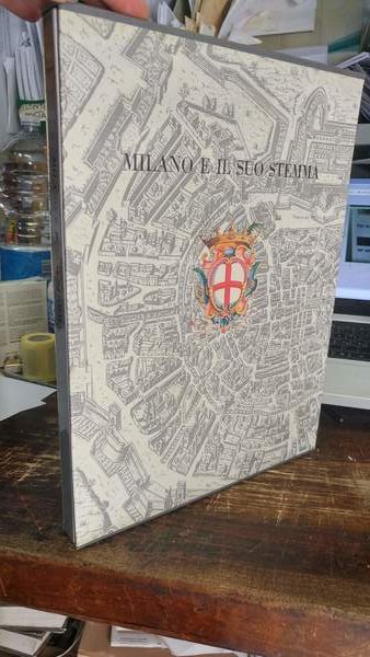 Milano e il suo stemma. Le vicende attraverso documentazione storica.