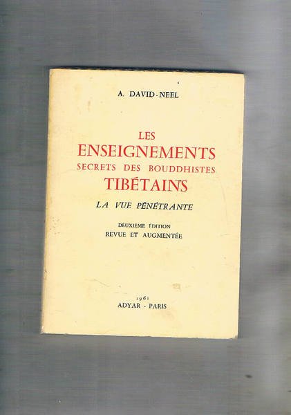 Les enseignements secrets des bouddhistes tibétains. La vue pénétrante. Seconda …