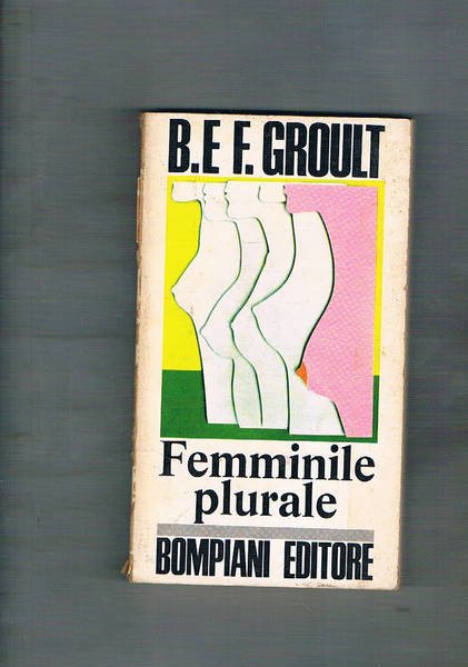 Femminle plurale. Traduzione dal francese di Giorgio Taborelli.