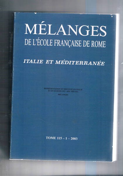 Mélanges de l'école française de Rome. Italie et Mediterranée. 2003 …