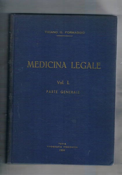 Medicina legale. Vol. I° parte generale.
