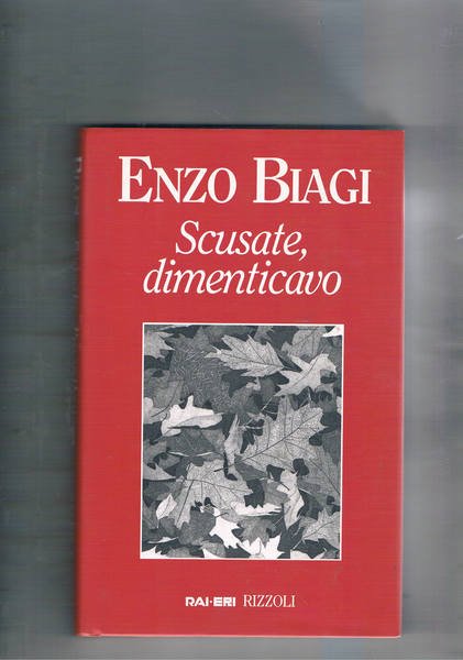 Scusate, dimenticavo.