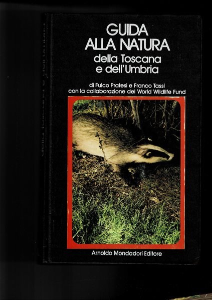 Guida alla natura della Toscana e dell'Umbria. Con la collaborazione …