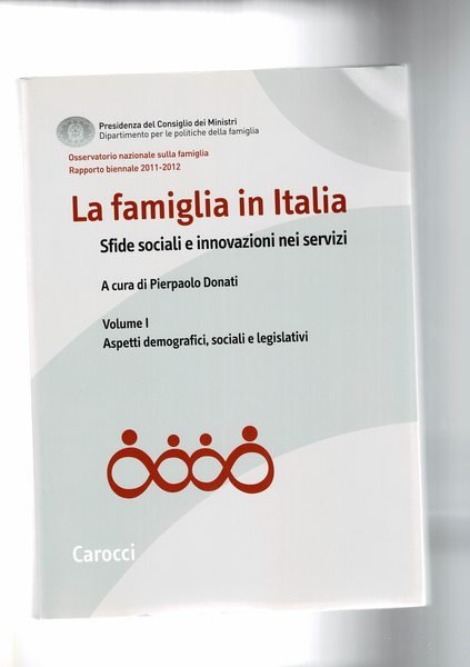 La famiglia in Italia sfide sociali e innovazione nei servizi. …