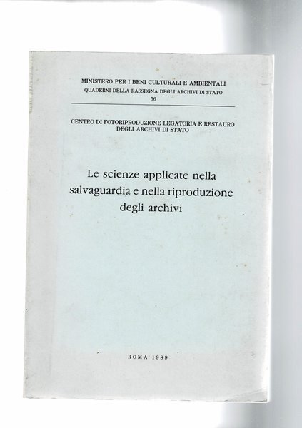 Le scienze applicate nella salvaguardia e nella riproduzione degli archivi.