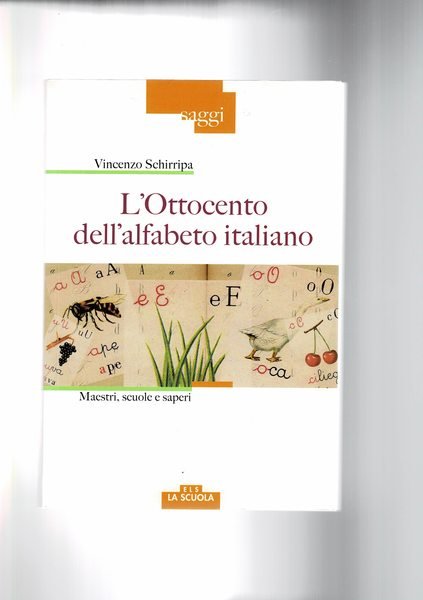 L'Ottocento dell'alfabeto italiano. Maestri, scuole e saperi.