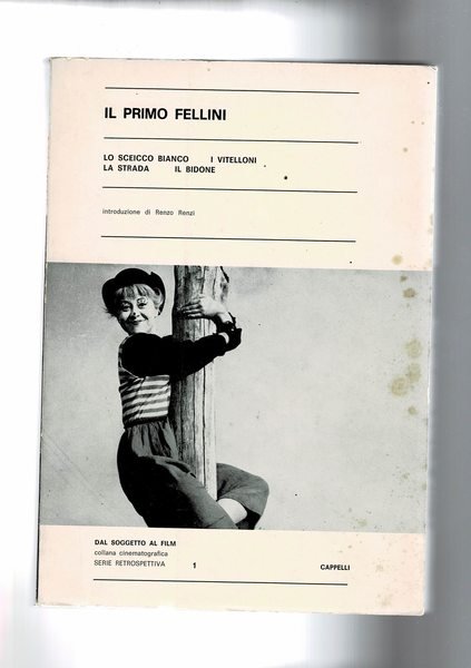Il primo Fellini: lo sceicco bianco; i vitelloni; la strada; …
