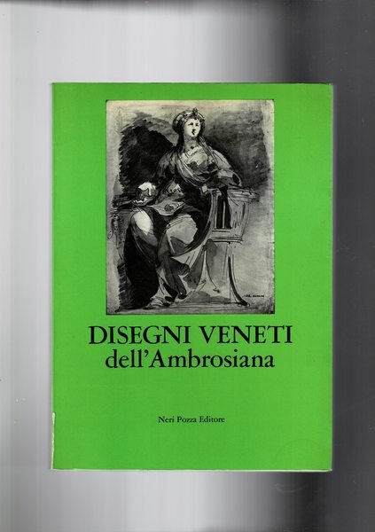 Disegni veneti dell'Ambrosiana. Catalogo della mostra.