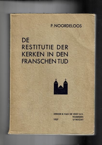 De Restitutie der Kerken in den Franschen Tijd.