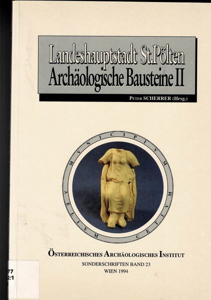 Landeshauptstadt St. Polten. Archaeologische Bausteine II. Sonderschriften band 23.Testo e …