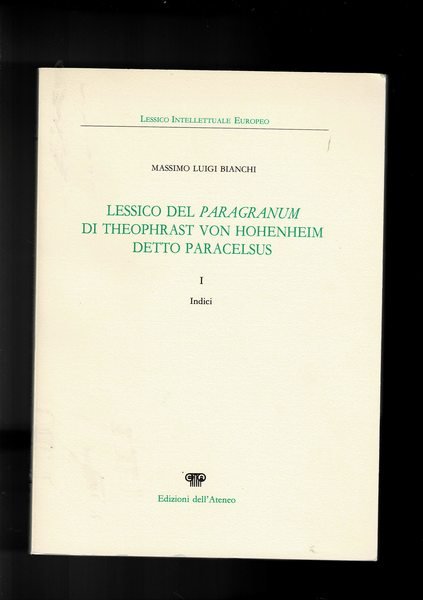 Lessico del Paragranum di Theophrast Von Hohenheim detto Paracelsus. I° …