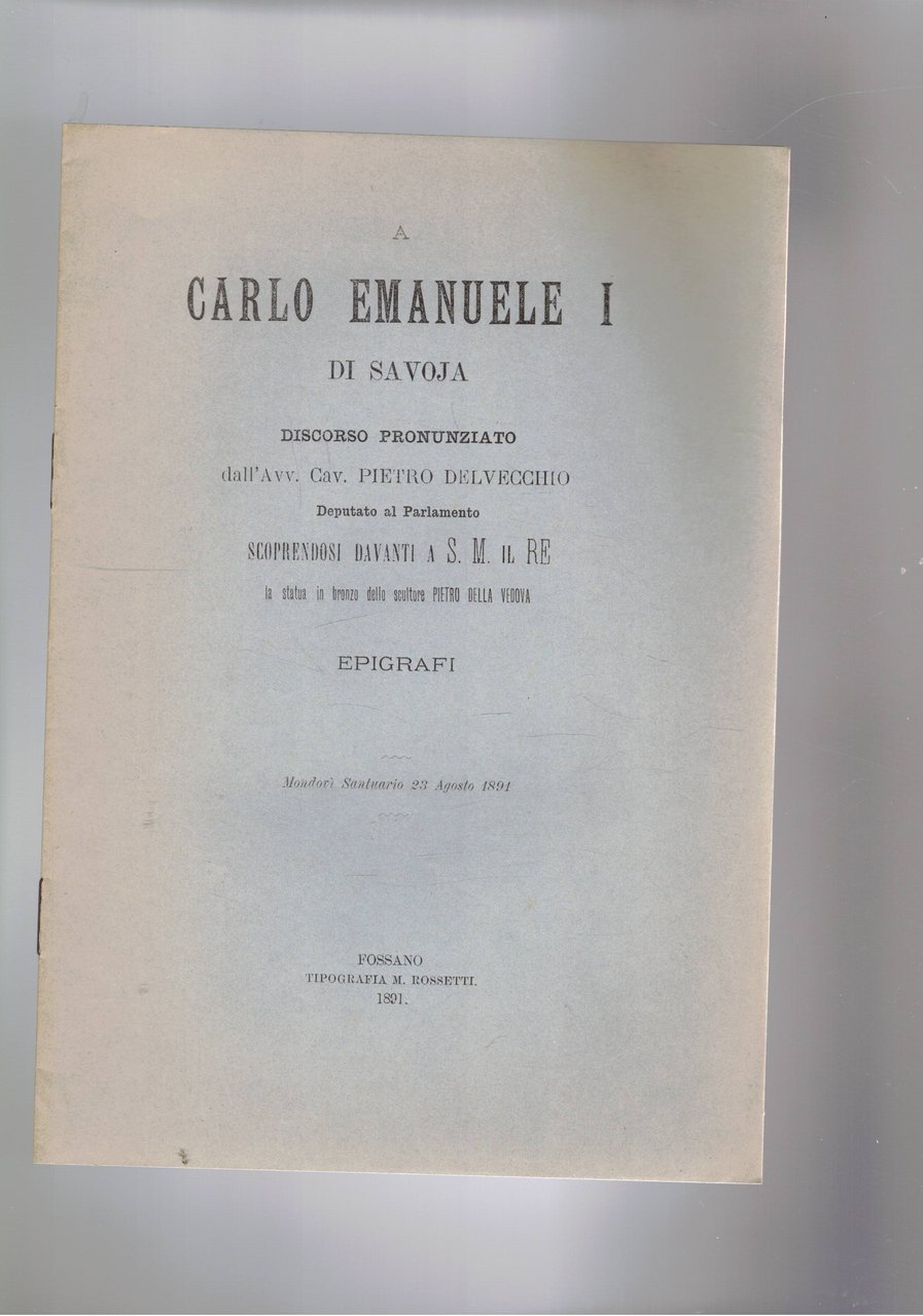 A Carlo Emanuele I° di Savoia, discorso pronunziato scoprendosi davanti … | Immagine principale