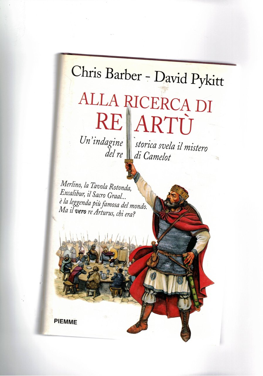 Alla ricerca di Re Artù. Un'indagine storica svela il mistero …