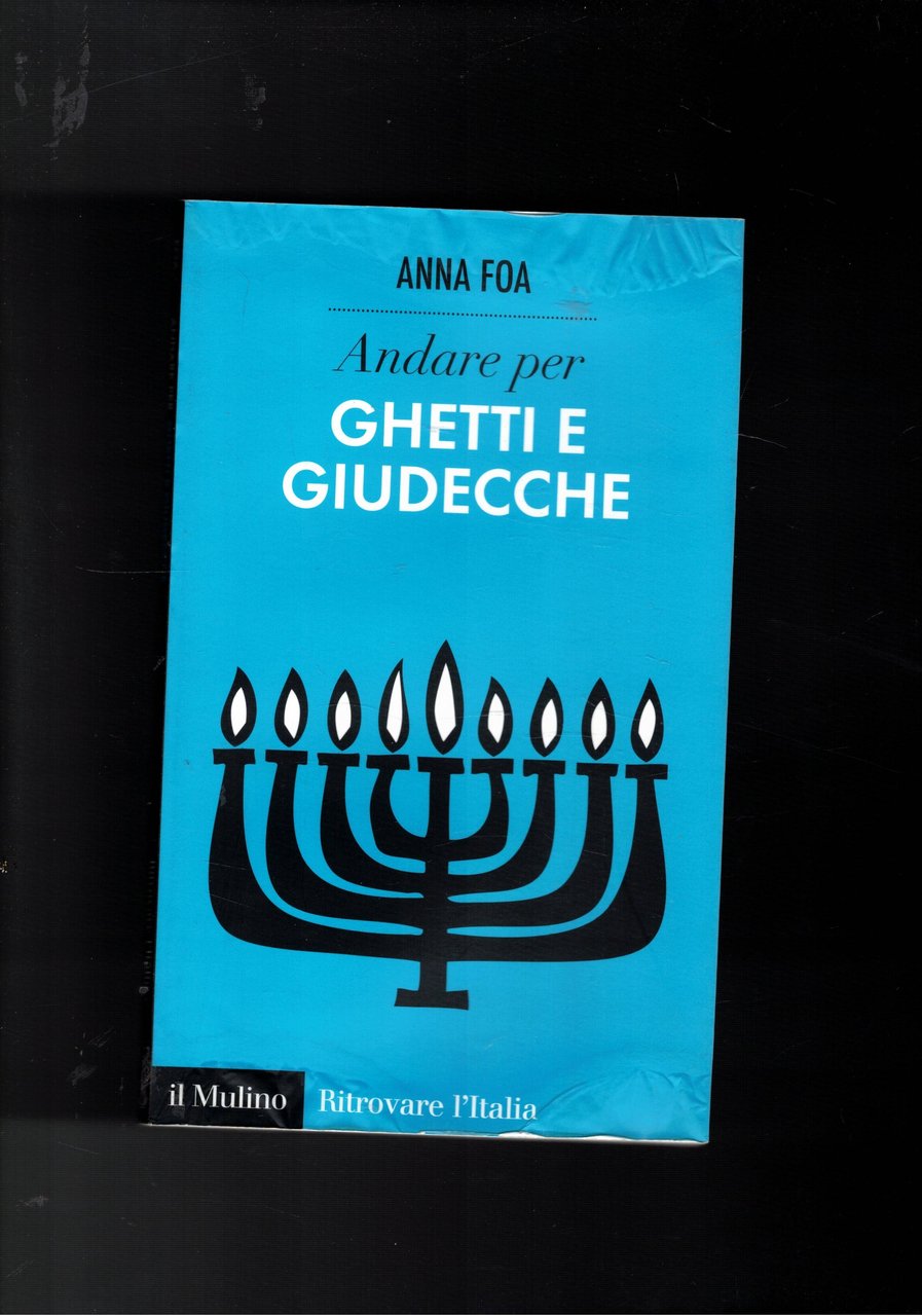 Andare per ghetti e giudecche.