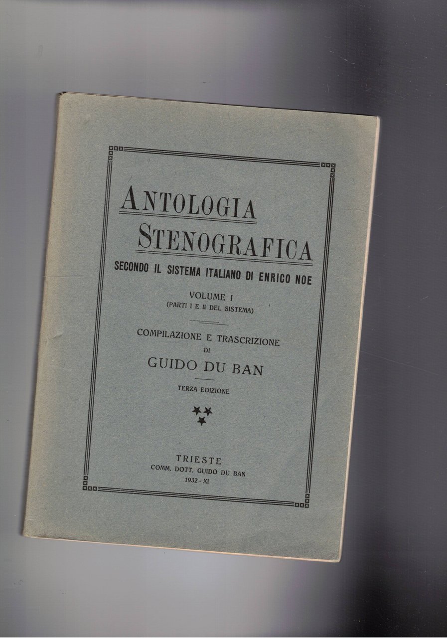 Antologia stenografica, secondo il sistema italiano di Enrico Noe. Volume …