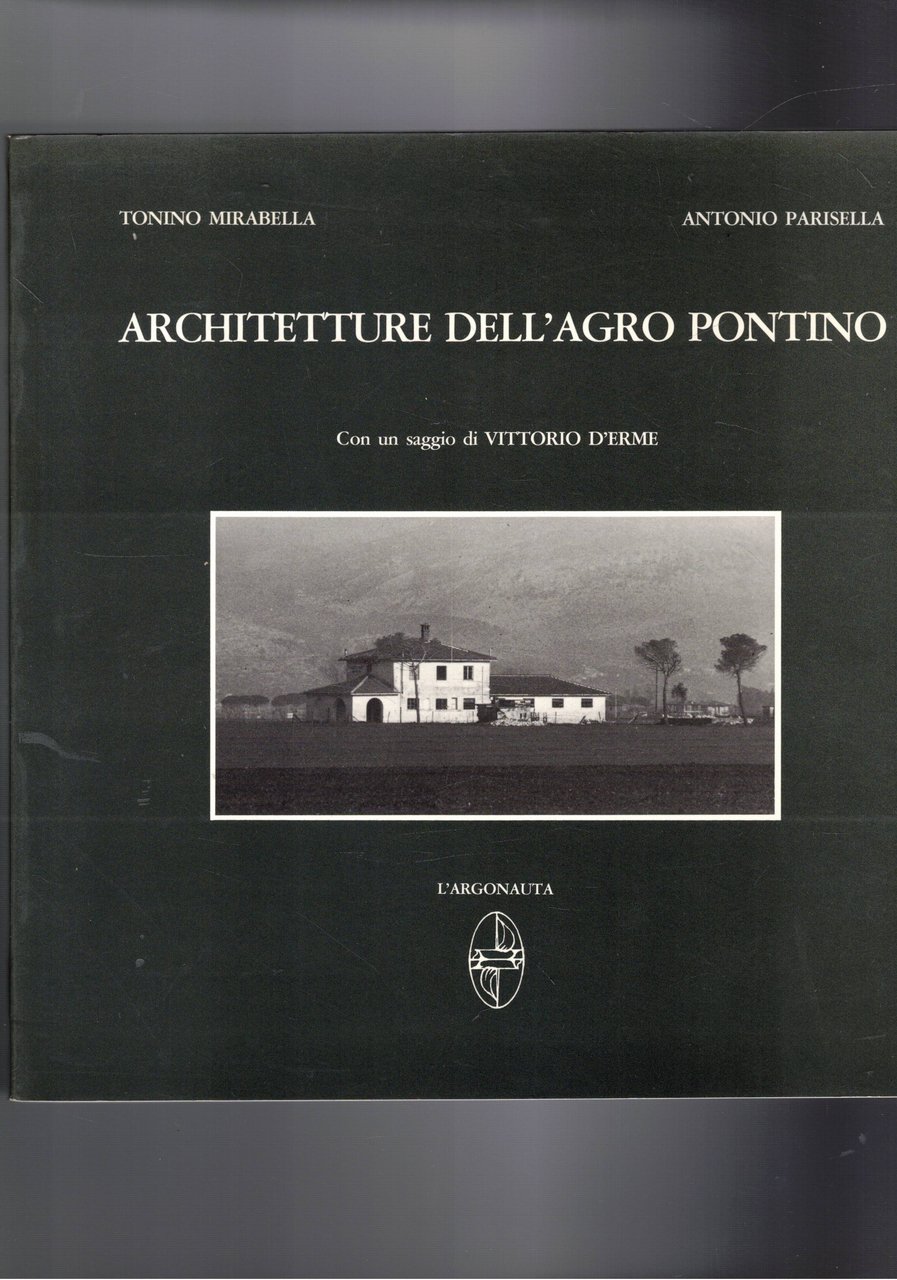 Architetture dell'Agro Pontino; con un saggio di Vittorio D'Erme.