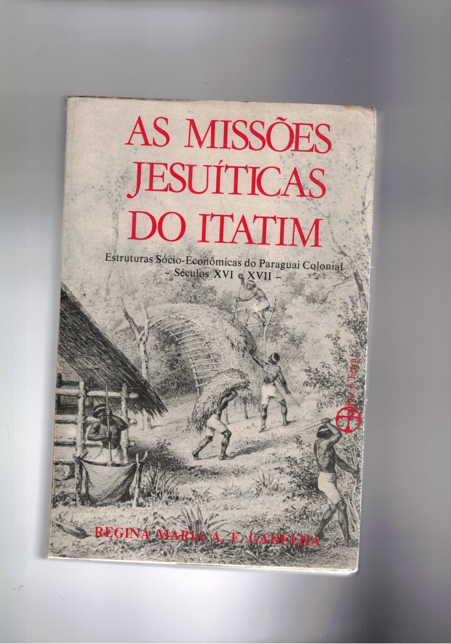 As Missoes jesuiticas do Itatin: Um estudo dal estruturas socio-economicas …