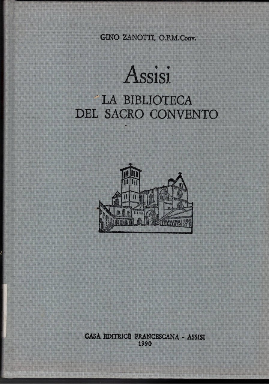 Assisi la biblioteca del sacro convento. Conventuale - Comunale (sette …