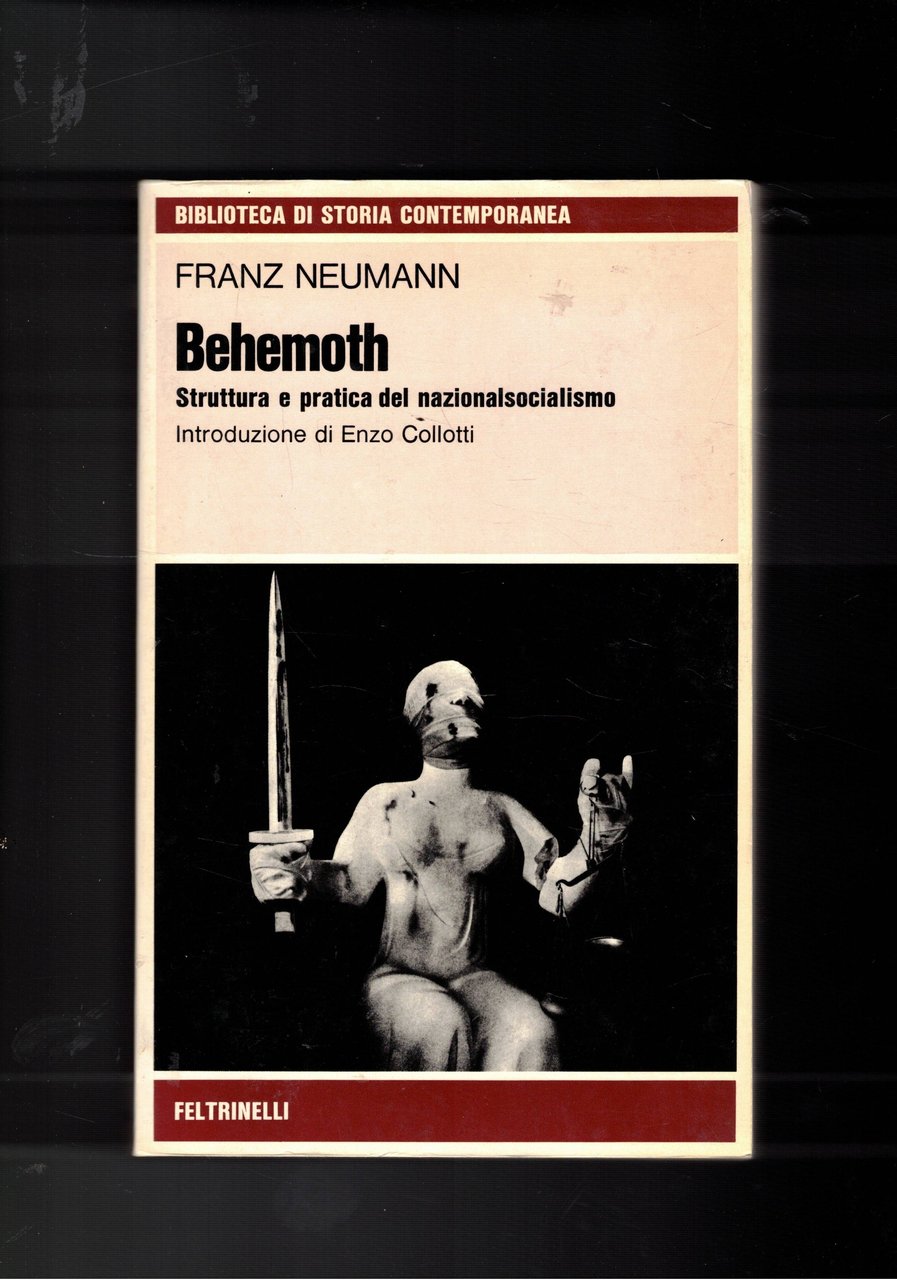 Behemoth. Struttura e pratica del nazionalsocialismo. Introduz. di Enzo Collotti.