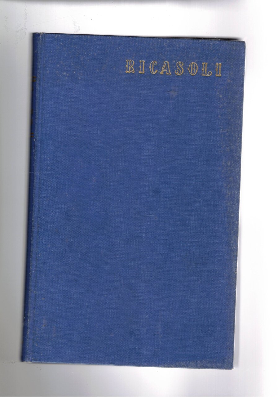 Bettino Ricasoli i suoi tempi, la sua opera e il …