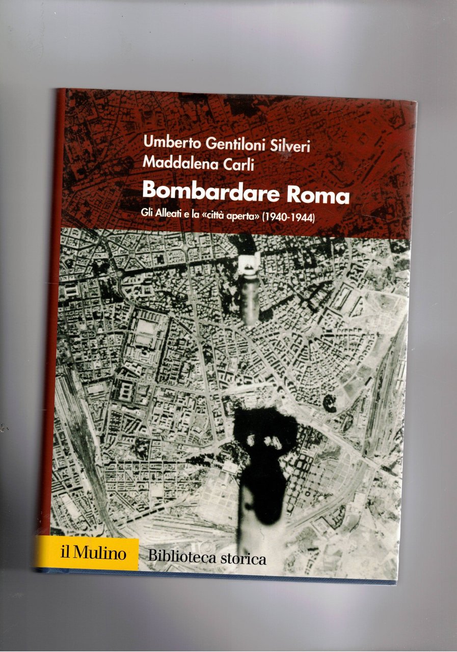 Bombardare Roma. Gli alleati e la "città aperta" (1940-1944). | Immagine principale