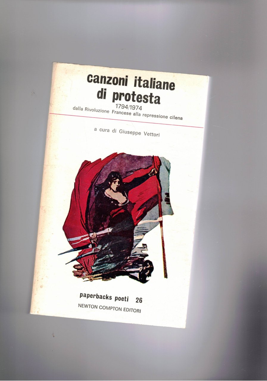 Canzoni italiane di protesta 1794-1974 dalla rivoluzione francese alla repressione …