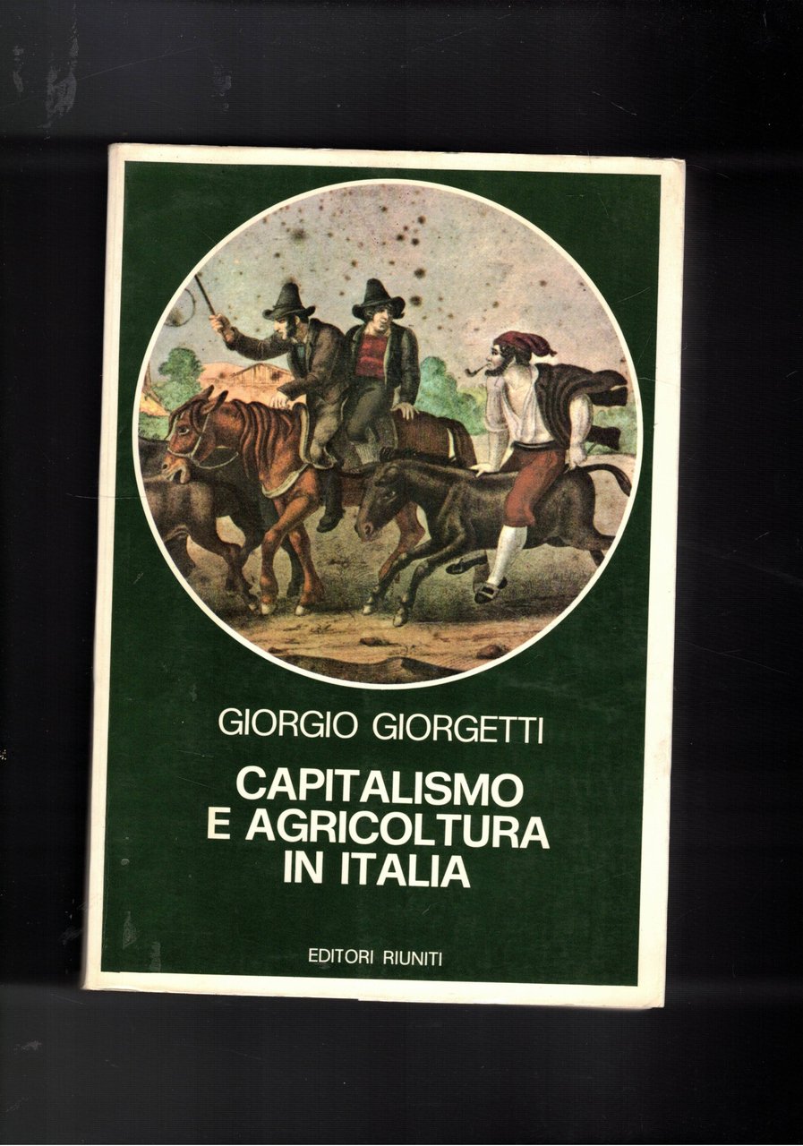 Capitalismo e agricoltura in Italia. Prefazione di Giorgio Mori.