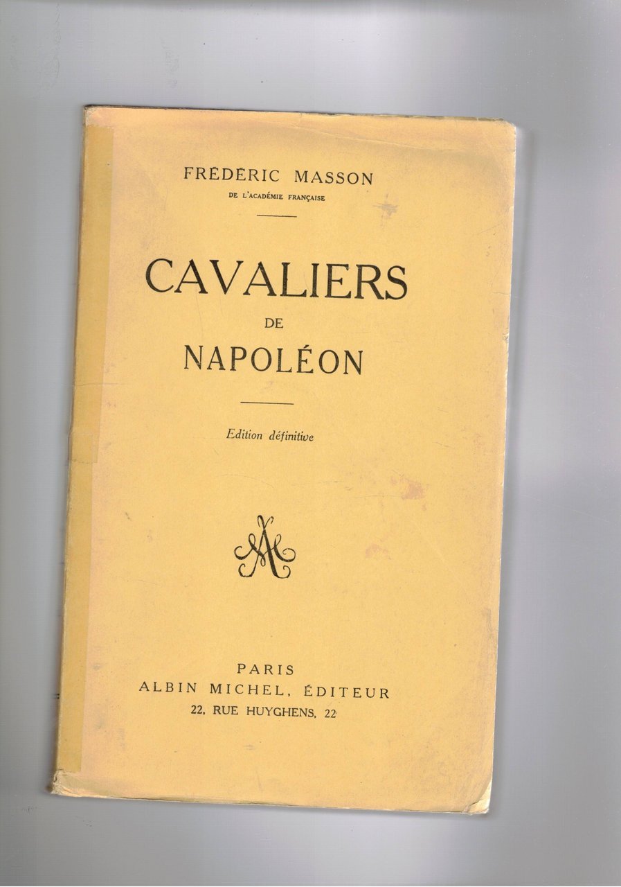 Cavaliers de Napoleon. Edition definitive.