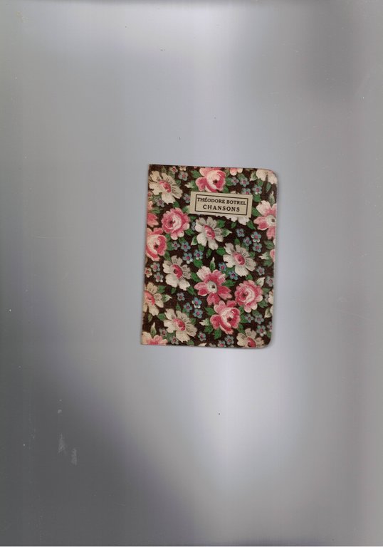 Chansons et Poesies. Coll. biblioteque miniature.