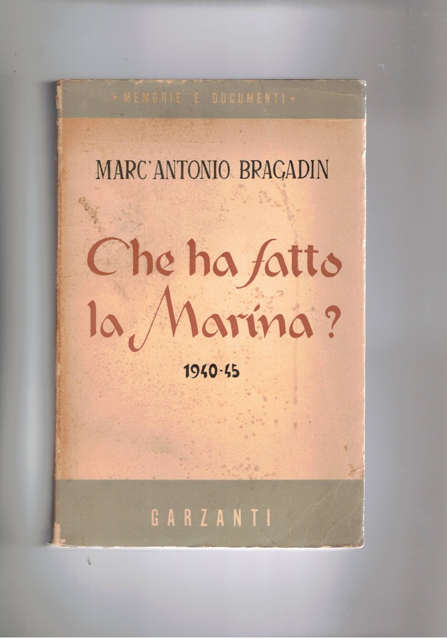 Che ha fatto la marina? 1940-1945.