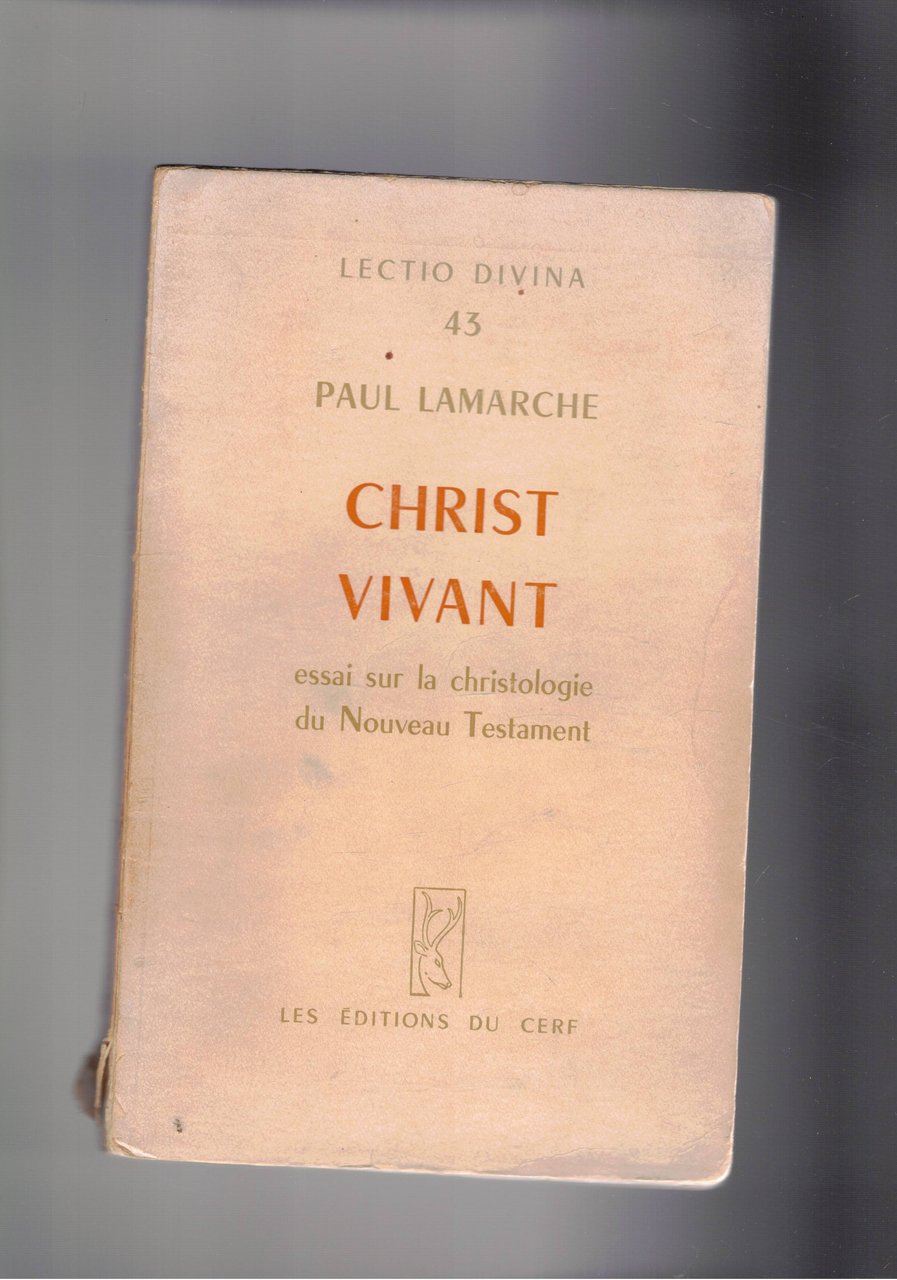 Christ Vivant. Essai sur la christologie de Nouveau Testament. Lectio …