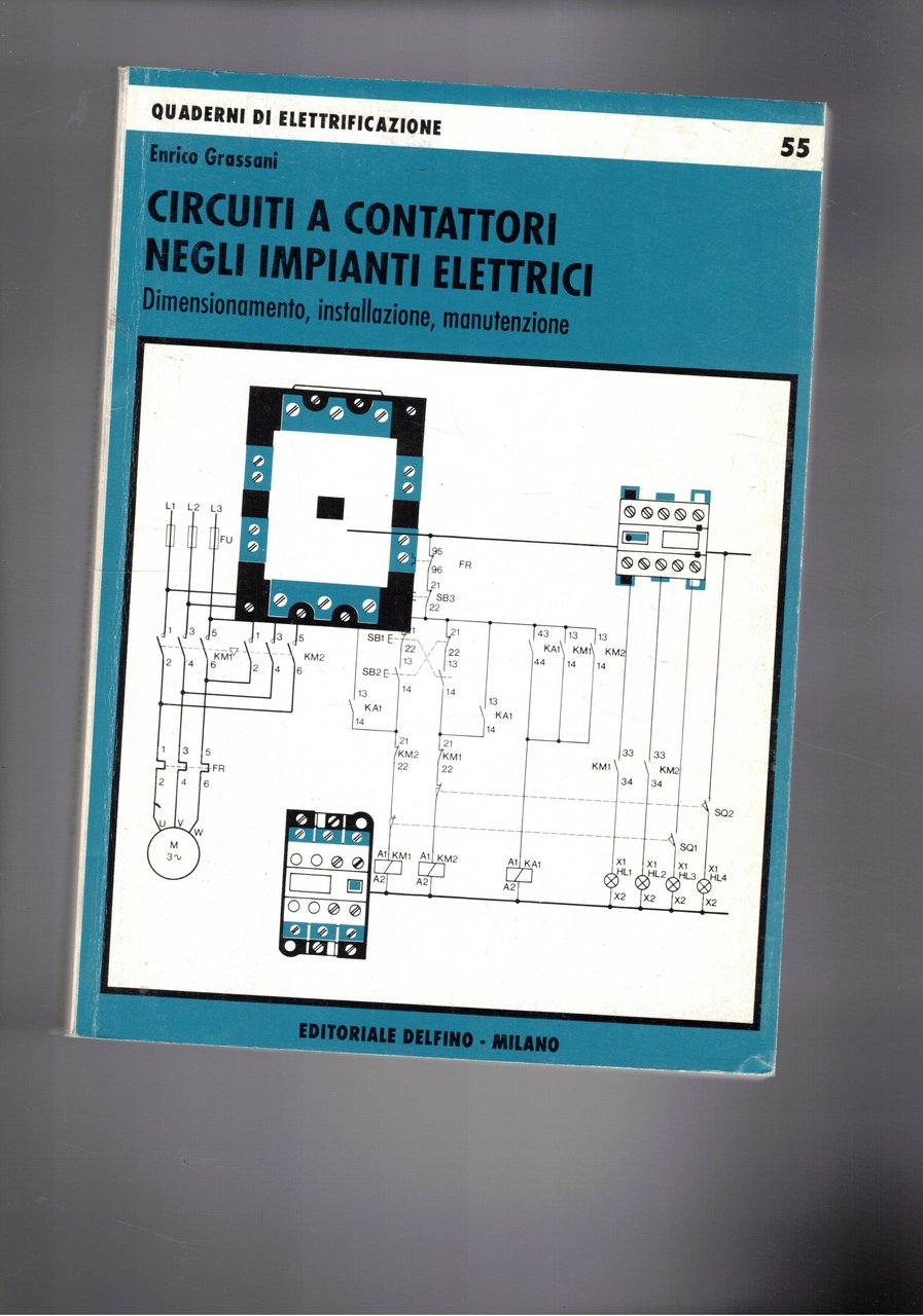 Circuiti a contattori negli impianti elettrici. Dimensionamento, installazione, manutenzione.