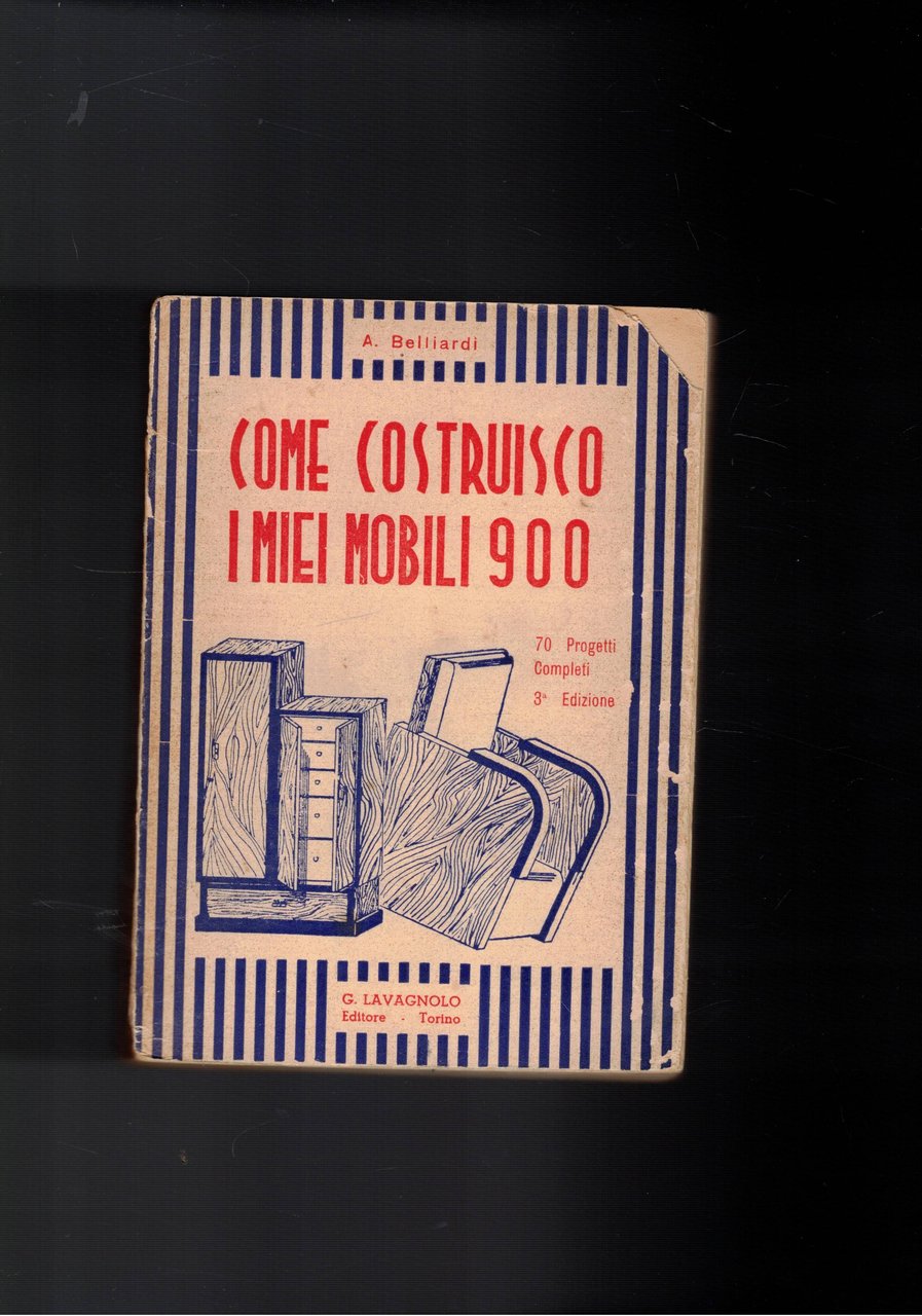 Come costruisco i mei mobili. 70 progetti completi. 3a edizione.