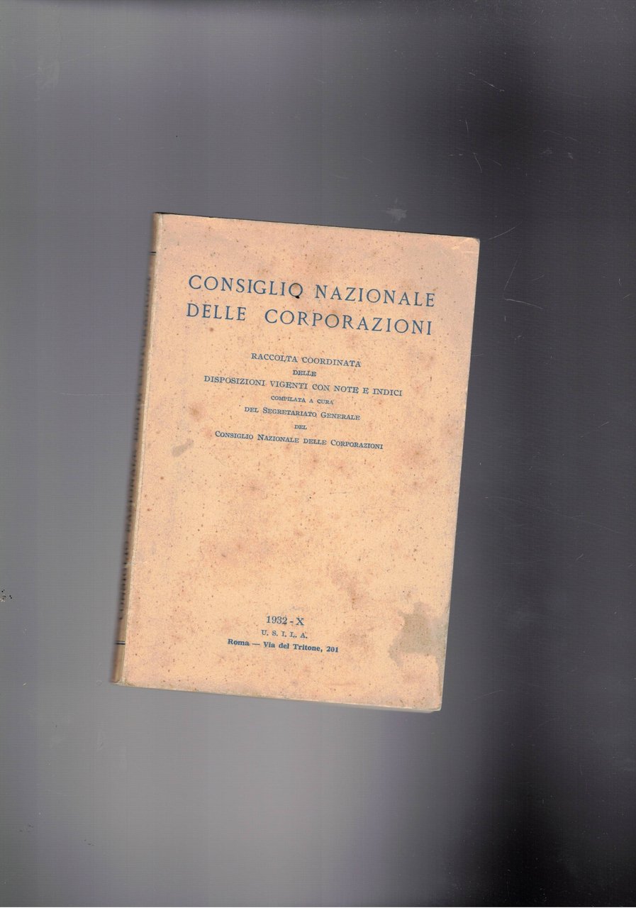 Consiglio nazionale delle corporazioni, raccolta coordinata delle disposizioni vigenti con …
