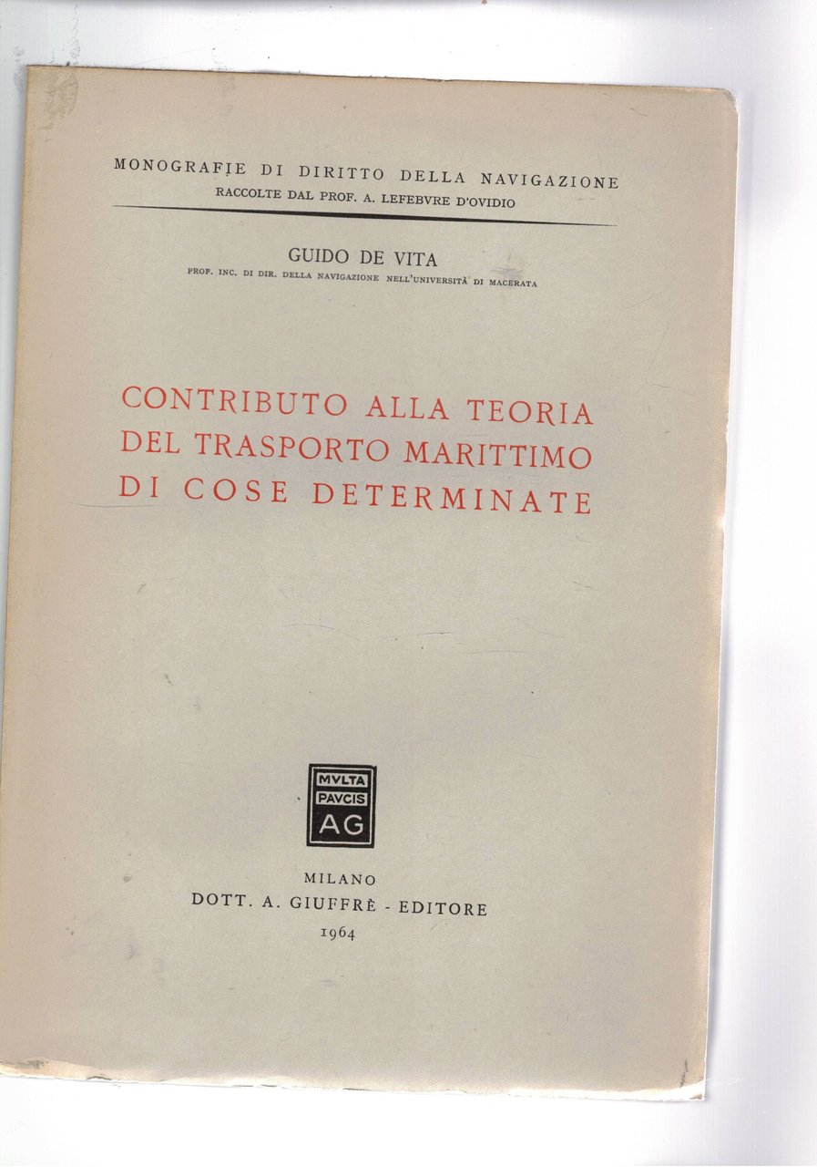 Contributo alla teoria del trasporto marittimo di cose derminate.