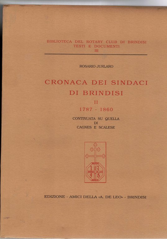 Cronaca dei sindaci di Brindisi, continuata su quella di Cagnes e Scalese. Vol. II° 1787-1860.