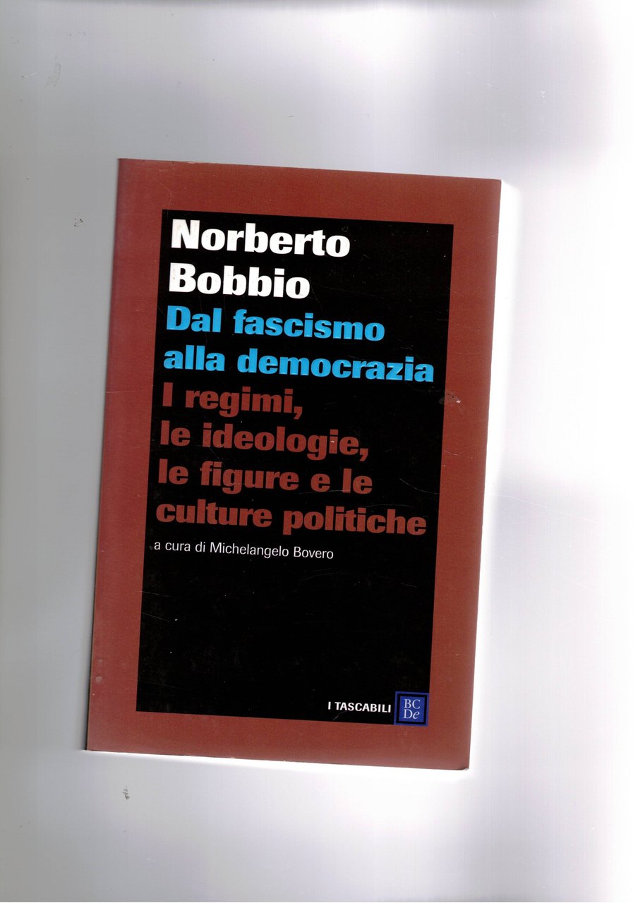 Dal fascismo alla democrazia. I regimi, le ideologie, le figure …