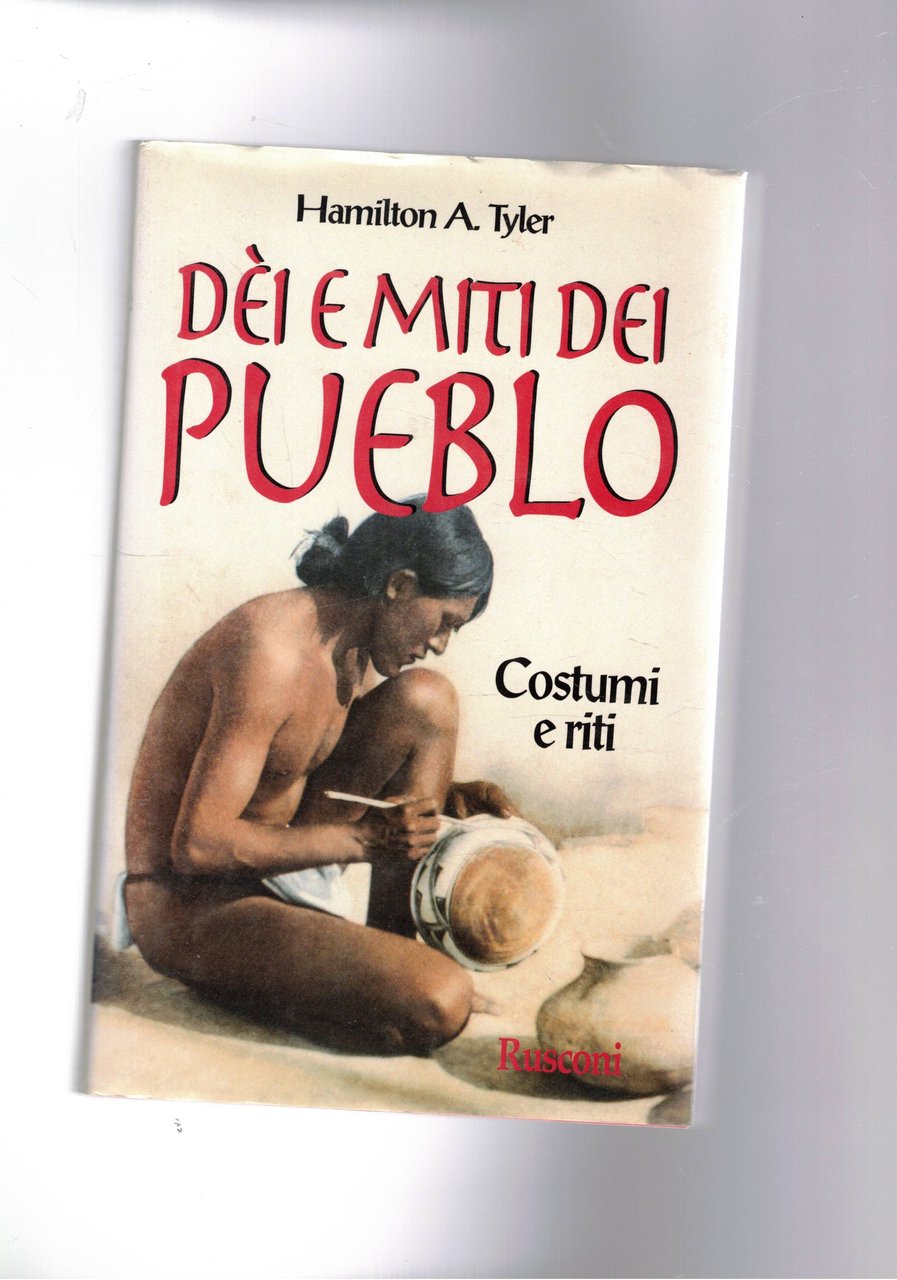 Dèi e miti dei Pueblo. Costumi e riti.