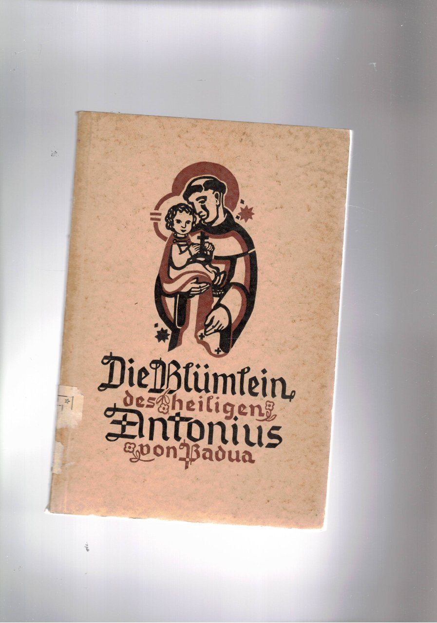 Die Blümlein des Heiligen Antonius von Padua.