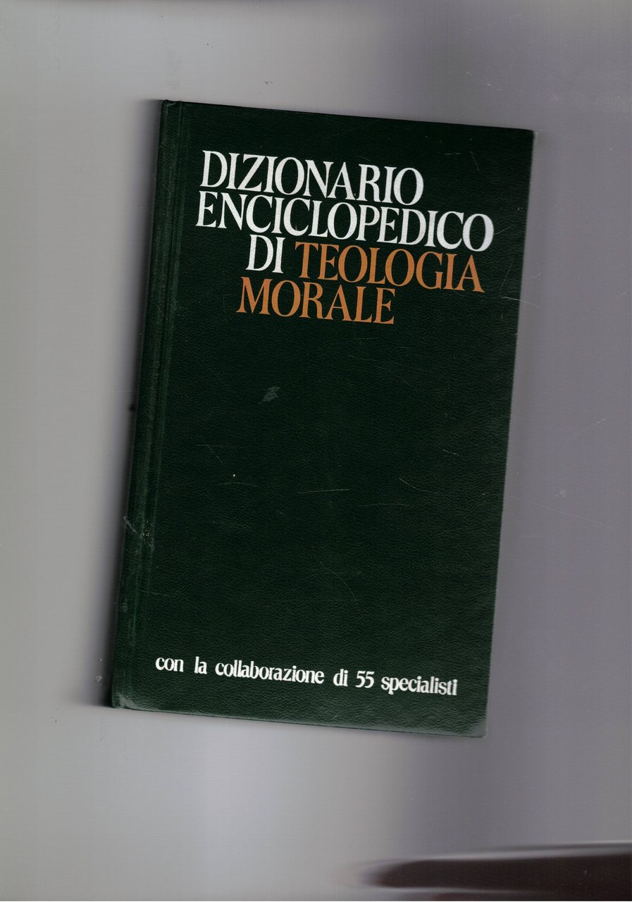 Dizionario enciclopedico di teologia morale, con la collaborazione di 61 …