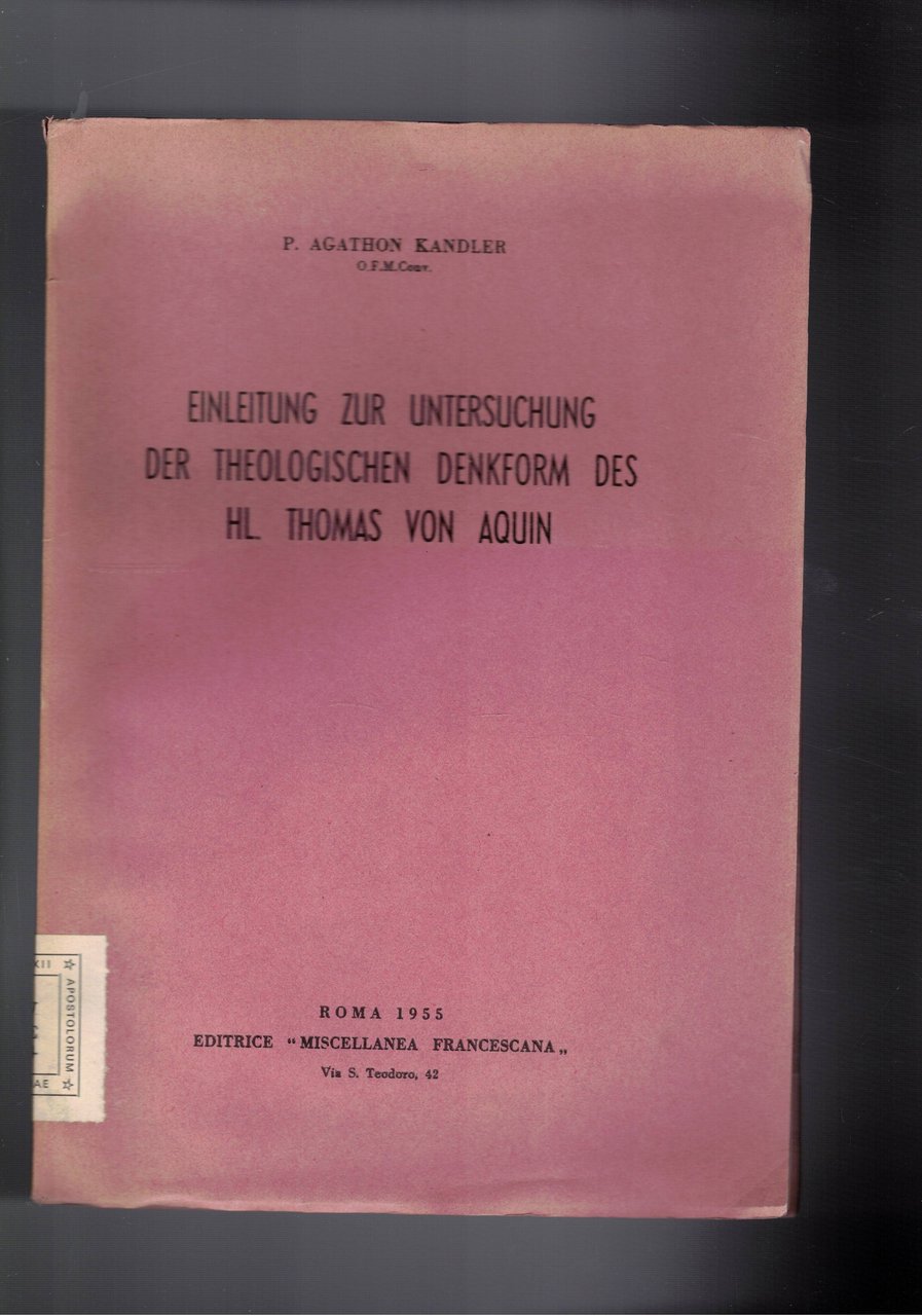 Einleitung zur untersuchung der theologischen denkform des Hl. Thomas von …