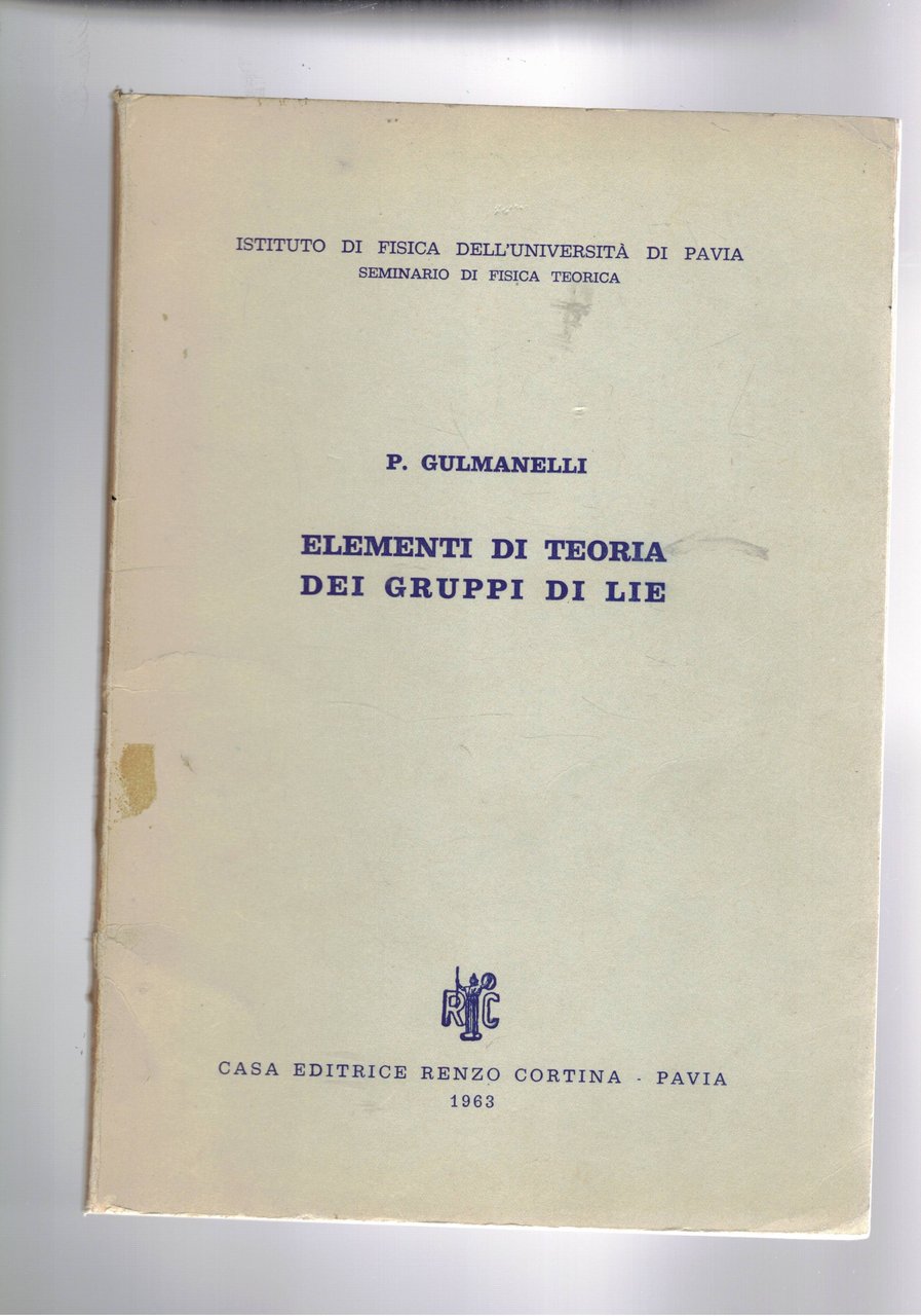 Elementi di teoria dei gruppi di Lie. Dispensa universitaria.
